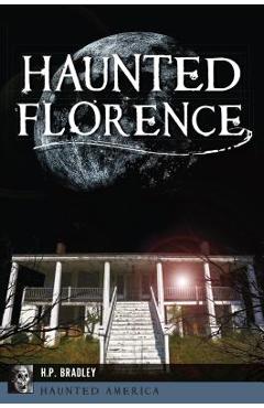 Coperta cărții 'Haunted Florence - H. P. Bradley'