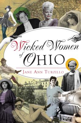 Wicked Women of Ohio - Jane Ann Turzillo