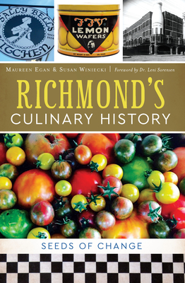 Richmond's Culinary History: Seeds of Change - Maureen Egan