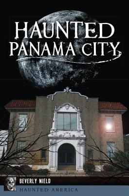 Haunted Panama City - Beverly Nield