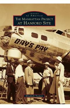 Coperta cărții 'The Manhattan Project at Hanford Site - Elizabeth Toomey'