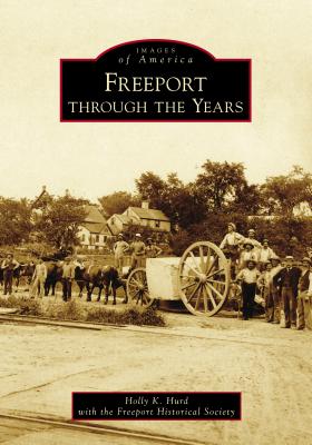 Freeport Through the Years - Holly K Hurd With The Freeport Historica