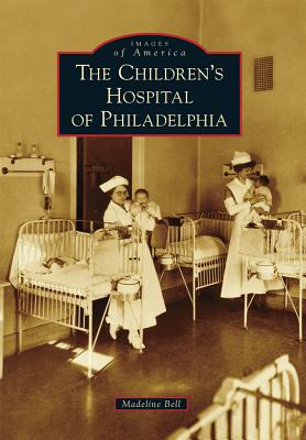 The Children's Hospital of Philadelphia - Madeline Bell