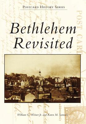 Bethlehem Revisited - William G. Weiner Jr