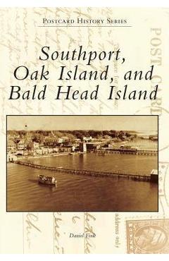 Coperta cărții 'Southport, Oak Island, and Bald Head Island - Daniel Fink'