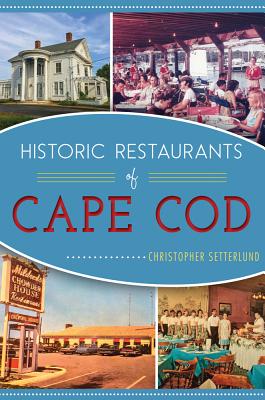 Historic Restaurants of Cape Cod - Christopher Setterlund