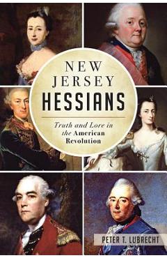 Coperta cărții 'New Jersey Hessians: Truth and Lore in the American Revolution - Peter T. Lubrecht'