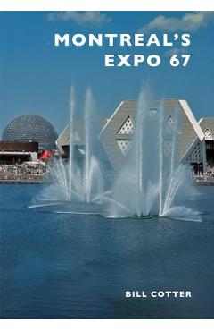 Coperta cărții 'Montreal's Expo 67 - Bill Cotter'