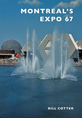 Coperta cărții 'Montreal's Expo 67 - Bill Cotter'