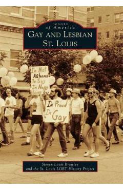 Coperta cărții 'Gay and Lesbian St. Louis - Steven Louis Brawley'