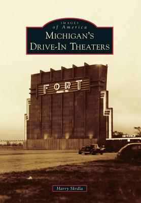 Michigan's Drive-In Theaters - Harry Skrdla