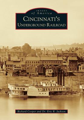 Cincinnati's Underground Railroad - Richard Cooper