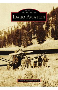 Coperta cărții 'Idaho Aviation - Crista Videriksen Worthy'