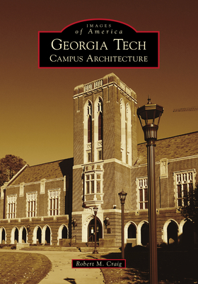 Georgia Tech: Campus Architecture - Robert M. Craig