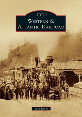 Western & Atlantic Railroad - Todd Defeo