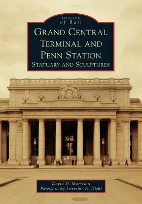 Grand Central Terminal and Penn Station: Statuary and Sculptures - David D. Morrison