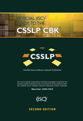 Official (Isc)2 Guide to the Csslp Cbk - Mano Paul