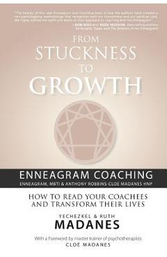 Coperta cărții 'From Stuckness to Growth: Enneagram Coaching (Enneagram, MBTI & Anthony Robbins-Cloe Madanes HNP): How to read your'