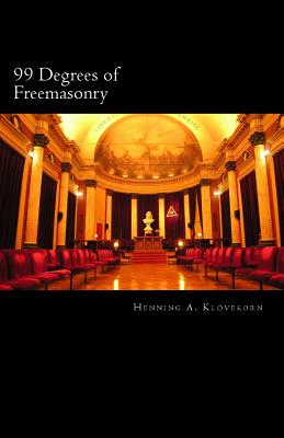 99 Degrees of Freemasonry - Henning Andreas Klovekorn B. A. G.