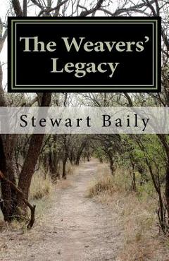 Coperta cărții 'The Weavers' Legacy: Lighting the Path of Pioneers - Stewart Baily'