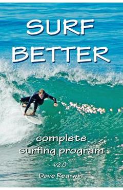 Poza produsului Surf Better: complete surfing program - David Rearwin