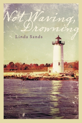 Not Waving, Drowning - Linda Sands
