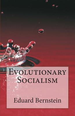 Evolutionary Socialism - Eduard Bernstein