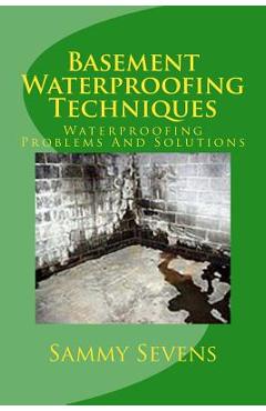 Poza produsului Basement Waterproofing Techniques: Waterproofing Problems and Solutions - Sammy Sevens