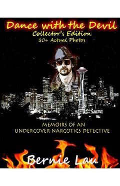 Coperta cărții 'Dance with the Devil (Collector's Edition): The Memoirs of an Undercover Narcotics Detective - Richard Opheim'
