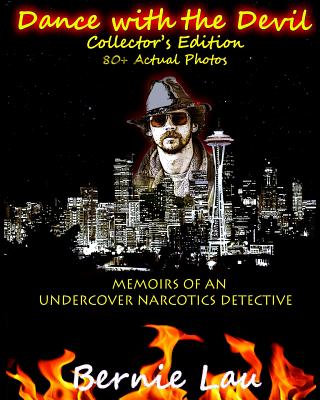 Dance with the Devil (Collector's Edition): The Memoirs of an Undercover Narcotics Detective - Richard Opheim