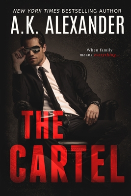 The Cartel - A. K. Alexander