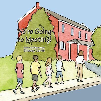 We're Going to Meeting! - Stacey Currie
