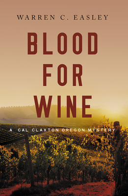 Blood for Wine - Warren C. Easley