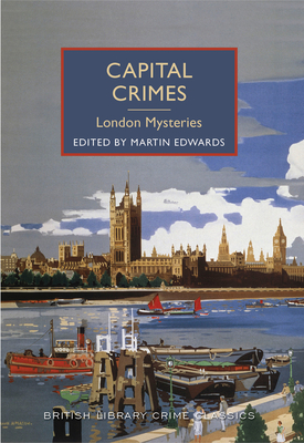 Capital Crimes: London Mysteries - Martin Edwards