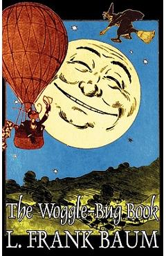 Poza produsului The Woggle-Bug Book by L. Frank Baum, Fiction, Classics, Fantasy, Fairy Tales, Folk Tales, Legends & Mythology - L. Frank Baum