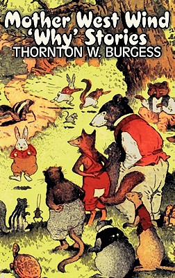 Mother West Wind 'Why' Stories by Thornton Burgess, Fiction, Animals, Fantasy & Magic - Thornton W. Burgess