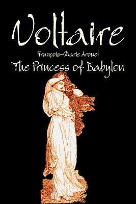 The Princess of Babylon by Voltaire, Fiction, Classics, Literary - Voltaire