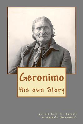 Geronimo: His Own Story - (geronimo) Goyaale