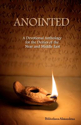 Anointed: A Devotional Anthology for the Deities of the Near and Middle East - Tess Dawson