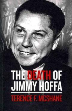 Coperta cărții 'The Death of Jimmy Hoffa - Terence F. Mcshane'