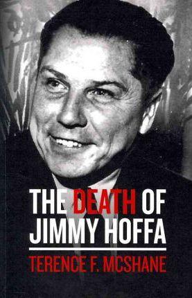 Coperta cărții 'The Death of Jimmy Hoffa - Terence F. Mcshane'
