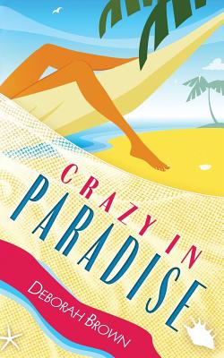 Crazy in Paradise - Deborah Brown