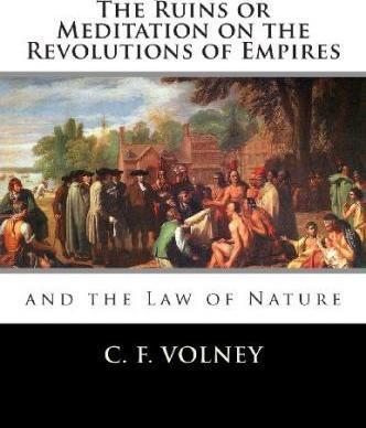 The Ruins or Meditation on the Revolutions of Empires: : And the Law of Nature - C. F. Volney