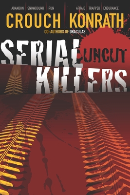 Serial Killers Uncut - J. A. Konrath