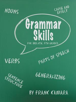 Grammar Skills for 3rd, 4th, 5th Grades - Frank B. Kamara