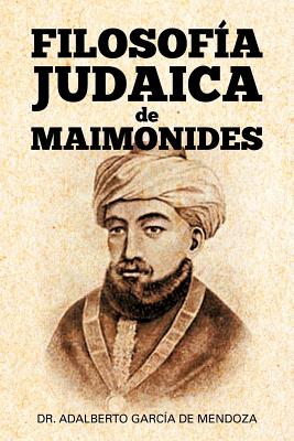 Filosof a Judaica de Maimonides - Adalberto Garcia De Mendoza