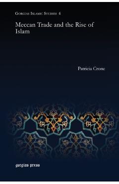 Poza produsului Meccan Trade and the Rise of Islam - Patricia Crone