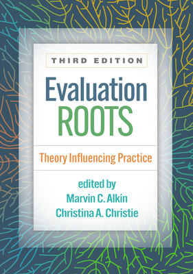 Evaluation Roots: Theory Influencing Practice - Marvin C. Alkin