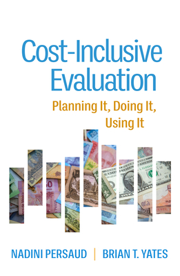 Cost-Inclusive Evaluation: Planning It, Doing It, Using It - Nadini Persaud