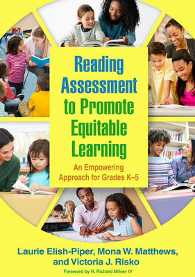 Reading Assessment to Promote Equitable Learning: An Empowering Approach for Grades K-5 - Laurie Elish-piper